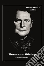 Hermann Göring. «Il delfino di Hitler» libro