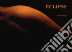 Éclipse. Ediz. illustrata libro