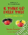 Il make-up delle mele (agricoltura biologica e non) libro di Sarnacchiaro Francesca