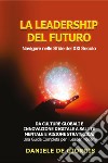 La leadership del futuro. Navigare nelle sfide del XXI secolo libro