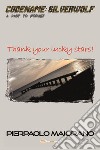 Thank your lucky stars! Codename: Silverwolf. A past to forget libro