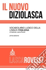 Il nuovo diziolasca. Vocabolario ludico della lingua itagliana