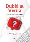 Dubbi & verità. L'arte aiuta a capire libro