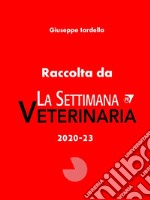 Raccolta de «La settimana veterinaria 2020-23» libro