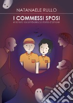 I commessi sposi e la loro rocambolesca storia d'amore libro