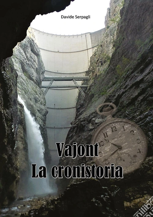 Vajont. La cronistoria
