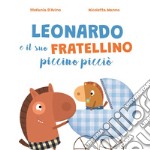 Leonardo e il suo fratellino piccino picciò libro