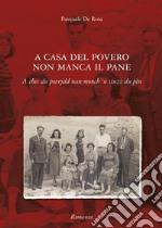 A casa del povero non manca il pane libro