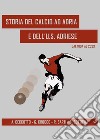 Storia del calcio ad Adria e dell'U.S. Adriese dal 1894 al 2023 libro
