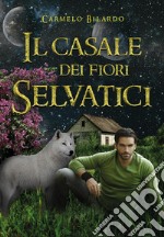 Il casale dei fiori selvatici libro