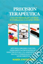 Precision terapéutica. Una guía detallada para el cálculo de dosificaciones en el campo médico