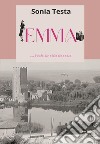 Emma... vedo la vita in rosa libro di Testa Sonia