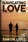 Navigating Love: The Dating Odyssey in the 21st Century libro