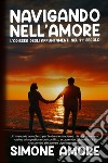 Navigando nell'amore. L'Odissea degli appuntamenti nel 21° secolo libro