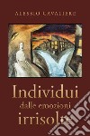 Individui dalle emozioni irrisolte libro