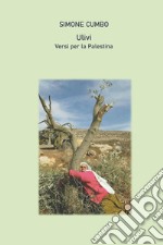 Ulivi. Versi per la Palestina libro