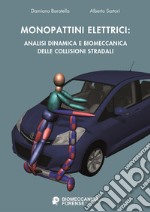 Monopattini elettrici: analisi dinamica e biomeccanica delle collisioni stradali libro