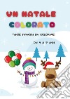 Un Natale colorato. Tante immagini da colorare! libro