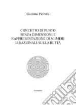 Concetto di punto senza dimensioni e rappresentazione di numeri irrazionali sulla retta libro