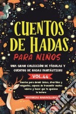 Cuentos de hadas para niños. Una gran colección de fábulas y cuentos de hadas fantásticos. Vol. 44