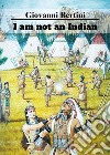 I am not an Indian libro