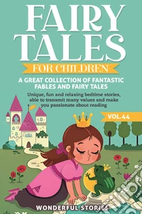 Fairy tales for children. A great collection of fantastic fables and fairy tales. Vol. 44 libro