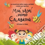 Mimì, Memè, Momò e i calabroni