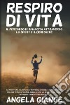 Respiro di vita. Il percorso di rinascita attraverso lo sport e il benessere libro