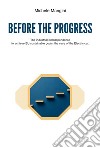 Before the progress. The industrial interdependence to achieve EU sustainable goals: the case of the electric car libro di Mangini Michele