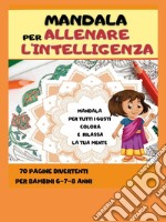 Mandala per allenare l'intelligenza libro