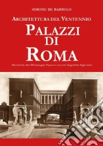 Architettura del ventennio. Palazzi di Roma libro