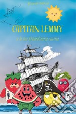 Capitan Lemmy e la sua straordinaria ciurma libro