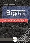 Big data. Come scalare una montagna di dati libro