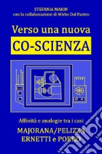 Verso una nuova co-scienza. Affinità e analogie tra i casi Majorana/Pelizza Ernetti e Porro