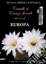 Cristalli e essenze floreali dal mondo Europa. Vol. 1 libro