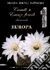 Cristalli e essenze floreali dal mondo Europa. Vol. 1 libro di Bertoli Battaglia Silvana
