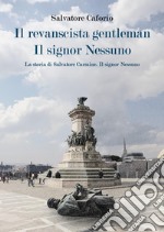 Il revanscista gentleman. Il signor Nessuno. La storia di Salvatore Carmine