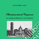 Pittori piemontesi del Cinquecento. Arte sabauda da Filiberto II a Carlo Emanuele I libro