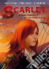 Scarlet. Dalla nobiltà alla pirateria libro