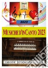 Musiche d'inCanto 2023 libro di Piccoli Cornelio