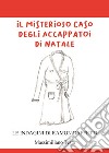 Il misterioso caso degli accappatoi di Natale. Le indagini di Ramon Baffetti libro di Testa Massimiliano