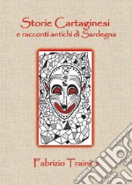 Storie cartaginesi e racconti antichi di Sardegna libro
