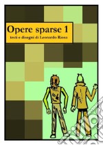 Opere sparse. Vol. 1 libro