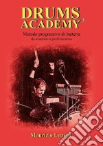 Drums Academy. Metodo progressivo di batteria. Da avanzato a professionista