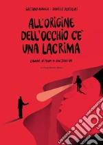 All'origine dell'occhio c'è una lacrima. L'amore ai tempi di Kim Jong-Un libro