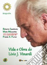 Vida e obra de Livio J. Vinardi