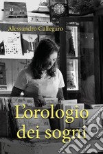 L'orologio dei sogni libro