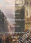 Storia delle cinque giornate di Milano. Vol. 1 libro