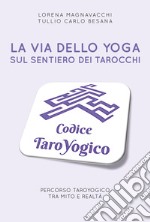 La via dello yoga sul sentiero dei tarocchi libro