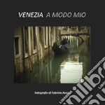 Venezia a modo mio libro